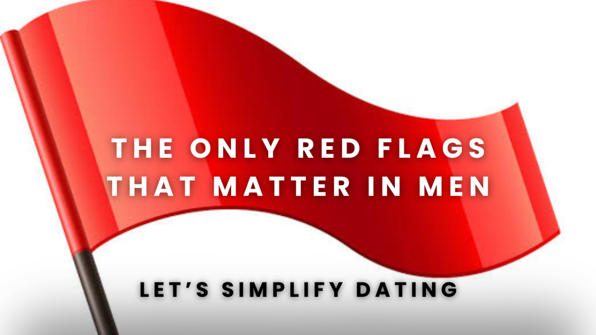 The only red flags in men that matters