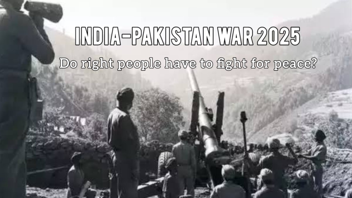 India-Pakistan War. Do right people have to fight for peace?